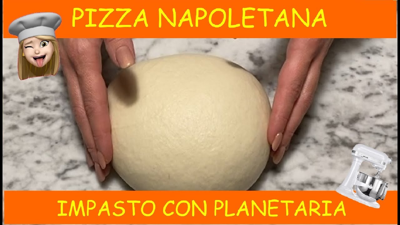 PIZZA NAPOLETANA IMPASTO CON PLANETARIA - 1° PARTE