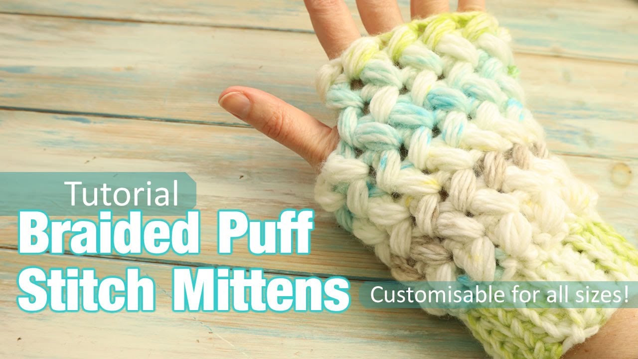 Braided Puff Stitch Mittens - How to Crochet