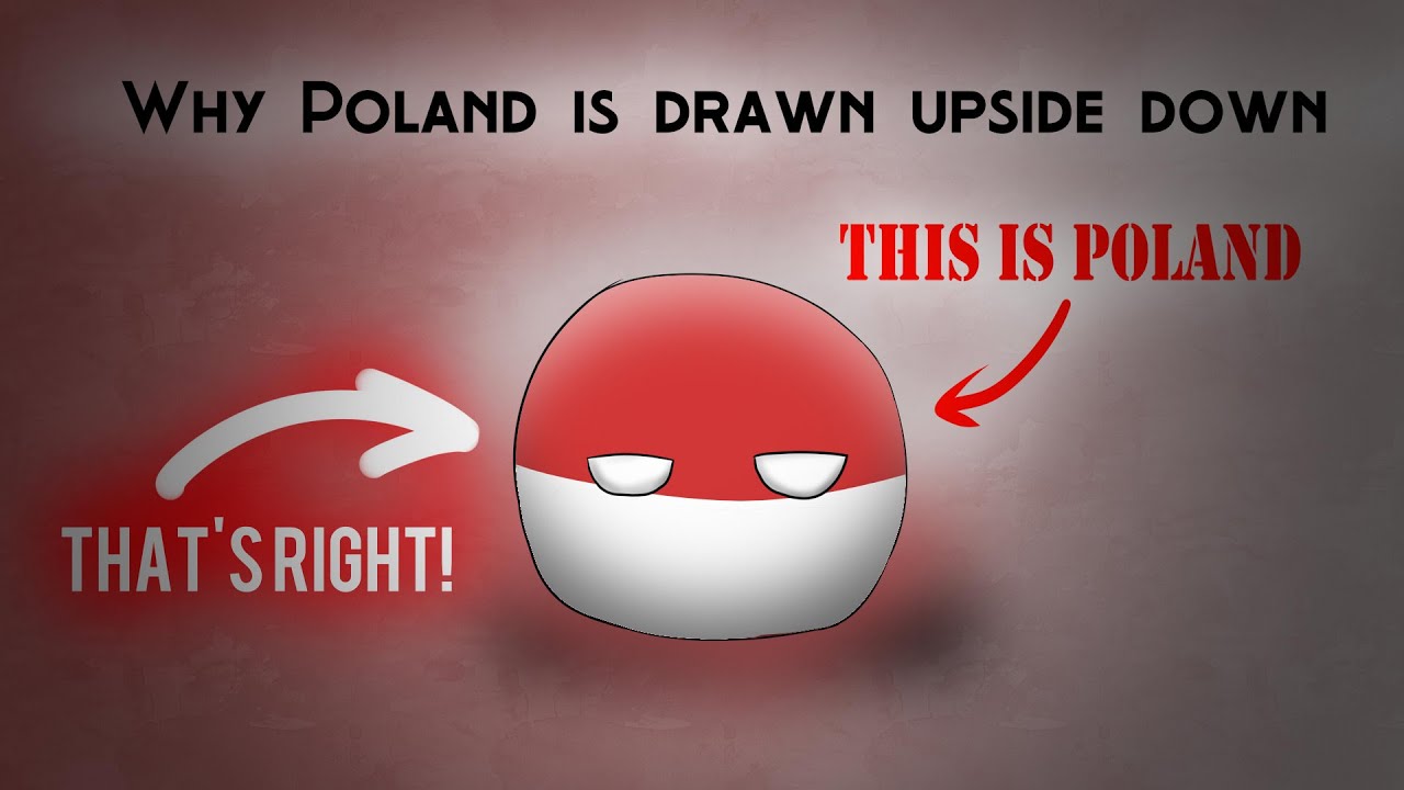 WHY POLAND IS DRAWN UPSIDE DOWN | COUNTRYBALL RULES