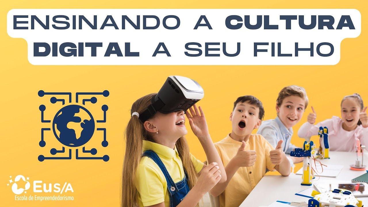 ENSINANDO a CULTURA DIGITAL a seu FILHO!
