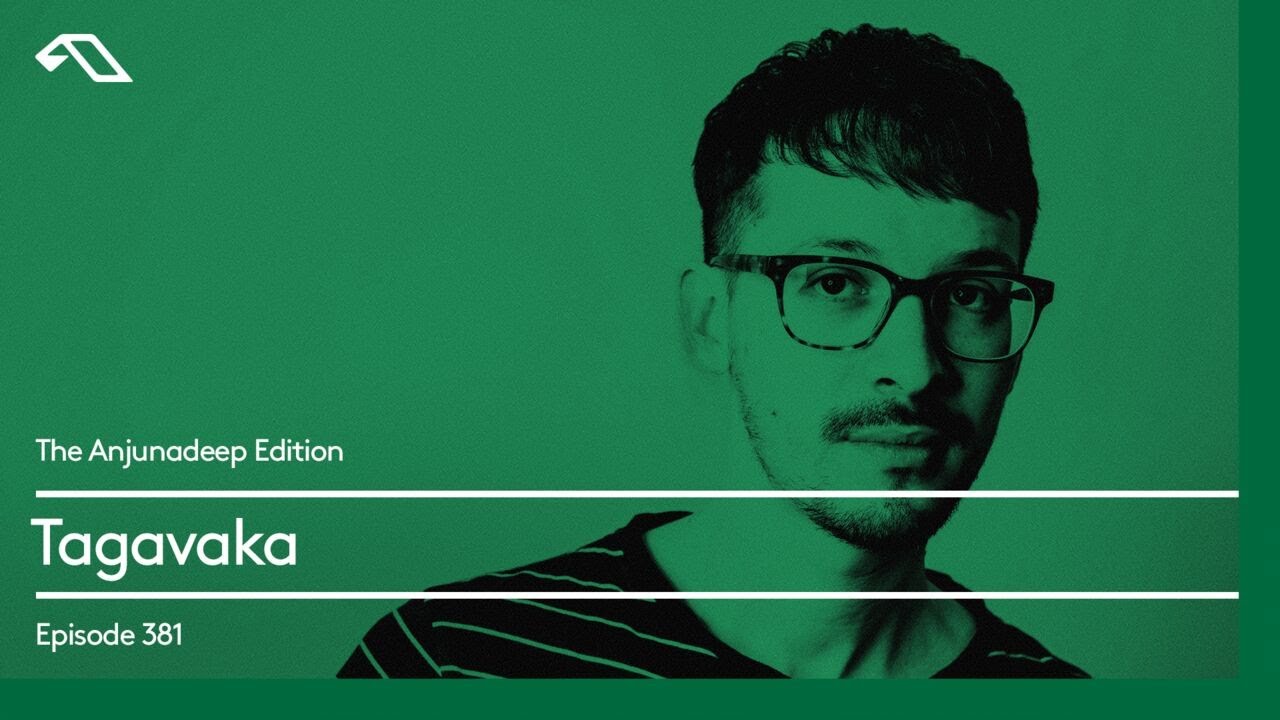 The Anjunadeep Edition 381 with Tagavaka