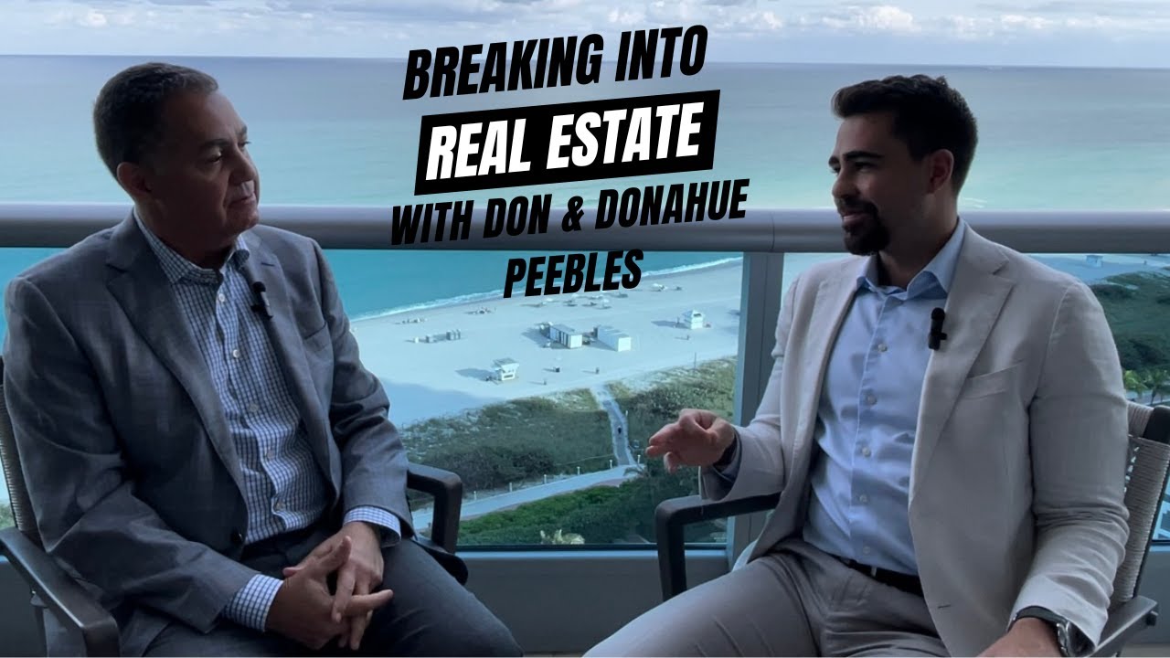 Breaking Into Real Estate with Don & Donahue Peebles.