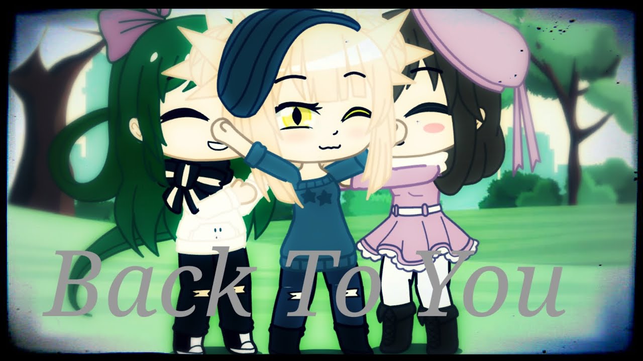 Back To You •|Tsuyu x Uraraka x Toga|Bnha|Gcmv|•