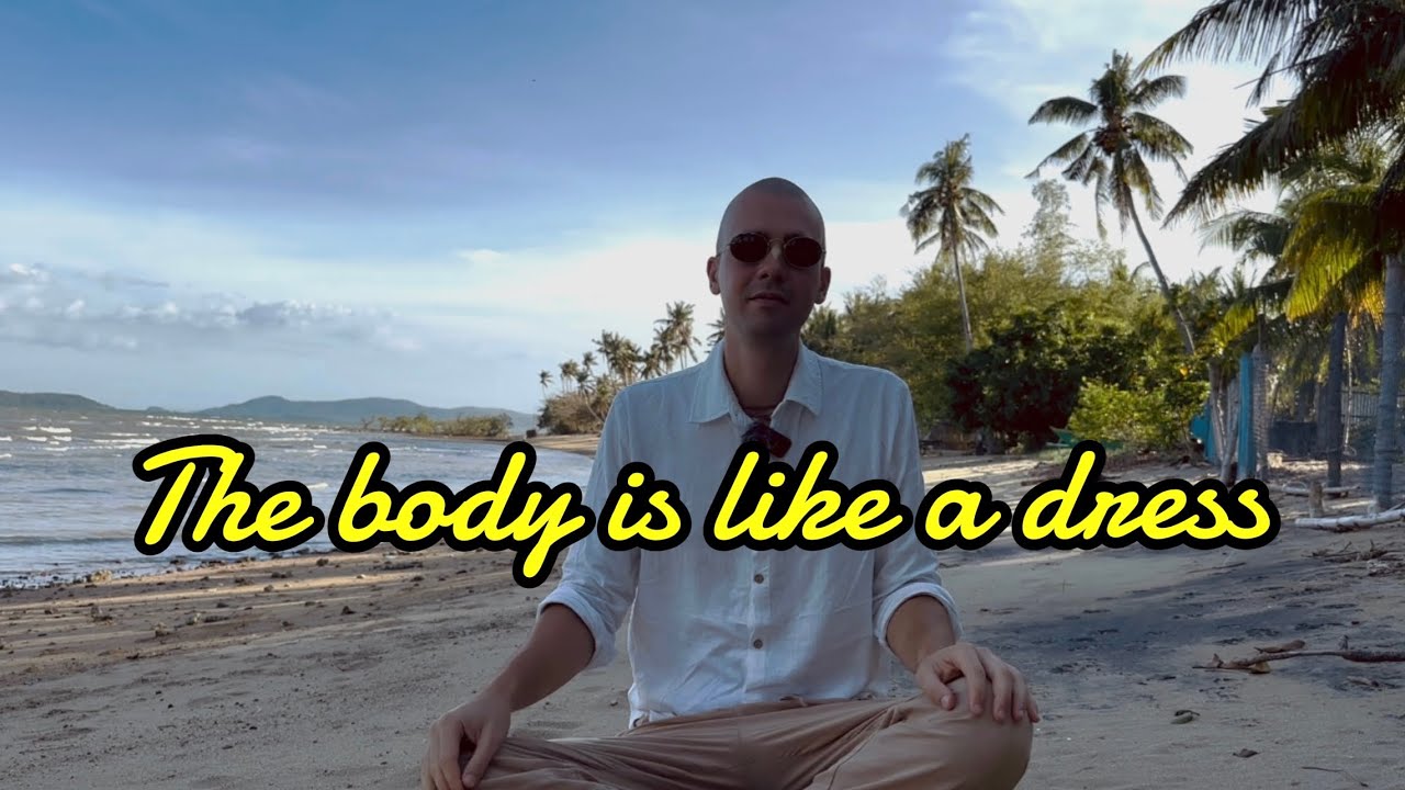 The body is like a dress