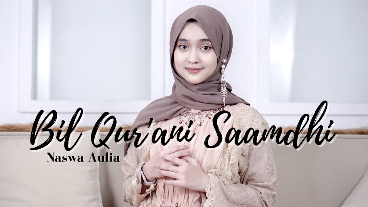 BIL QUR'ANI SAAMDHI (Dzuqtu Walalan Atakholla) Cover Naswa Aulia