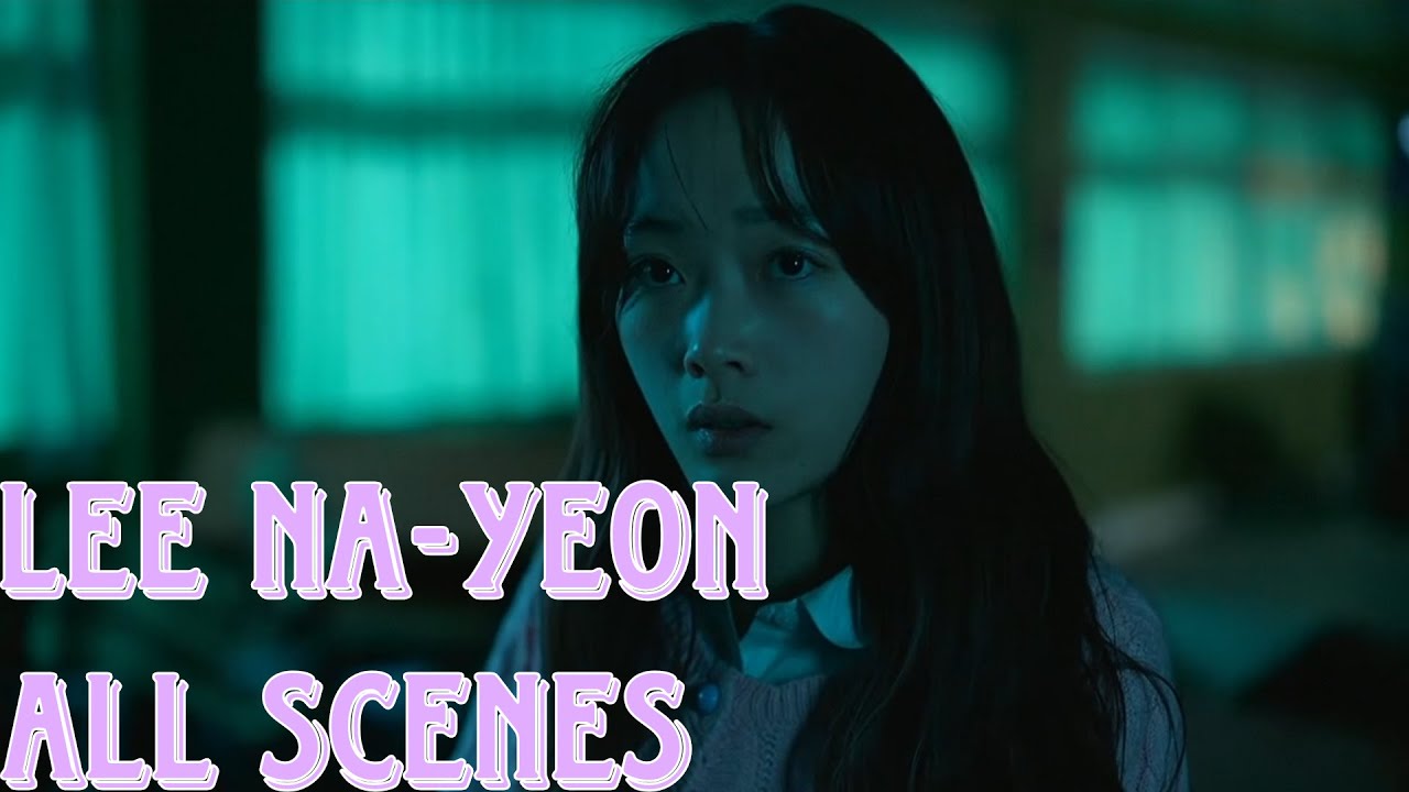 LEE NA-YEON all scenes (All of us are dead)