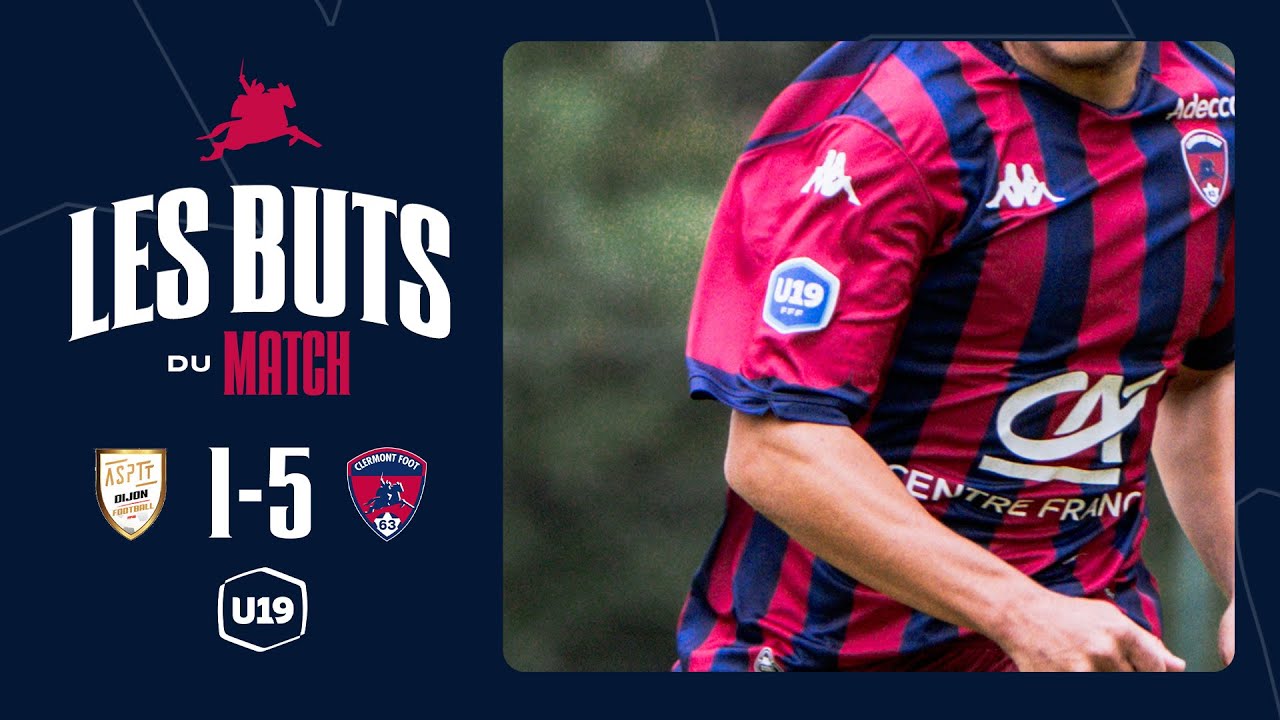⚽ U19 N - J14 | ASPTT Dijon - Clermont Foot 63 (1-5)
