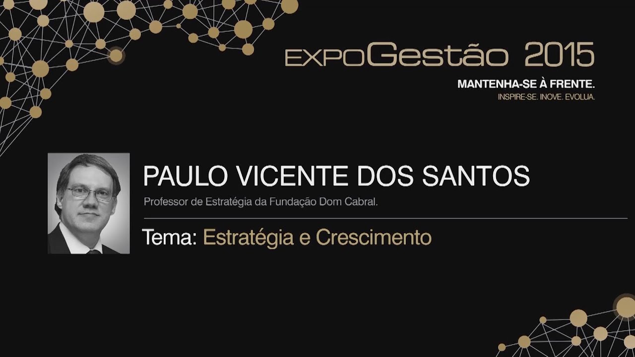 Paulo Vicente dos Santos Alves - Professor de Estratégia da Fundação Dom Cabral - Estratégia
