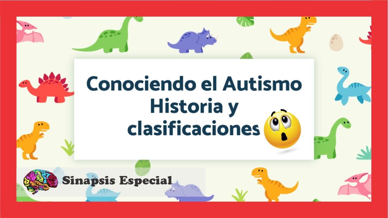 EL AUTISMO | Historia y clasificaciones del Autismo