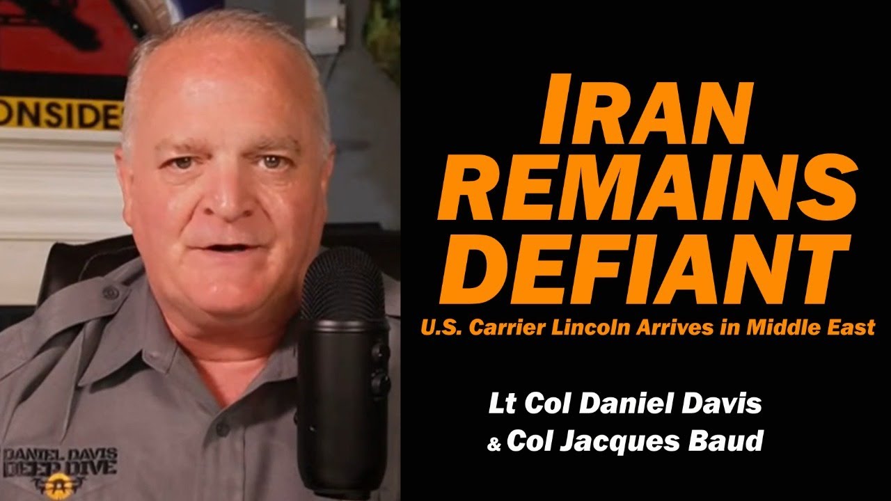 Iran Remains Defiant /Lt Col Daniel Davis & Col Jacques Baud