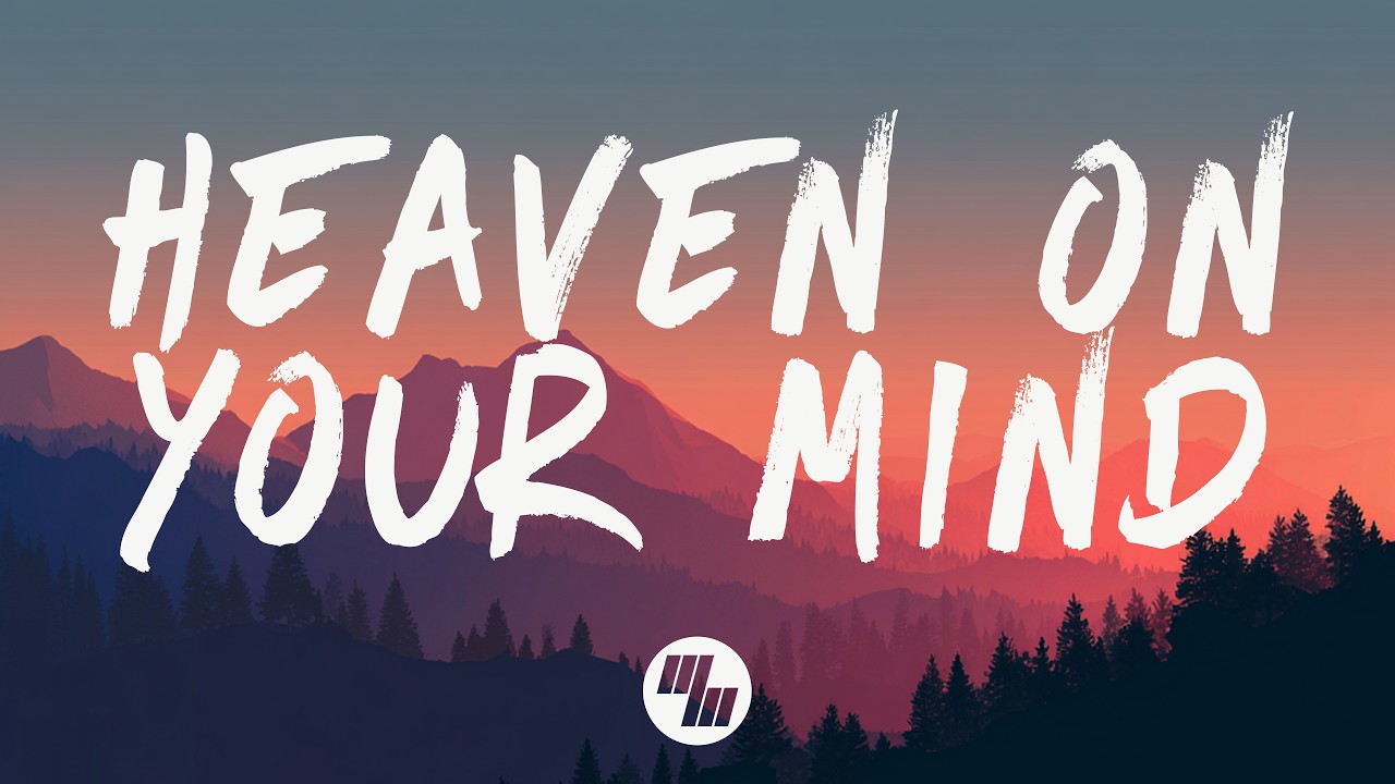 Kygo, Dan Tyminski - Heaven On Your Mind (Lyrics)