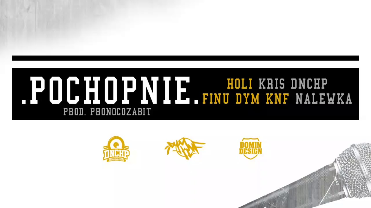 Holi x Kris DNCHP x Finu DYM KNF x Nalewka - POCHOPNIE prod. Phono CoZaBit
