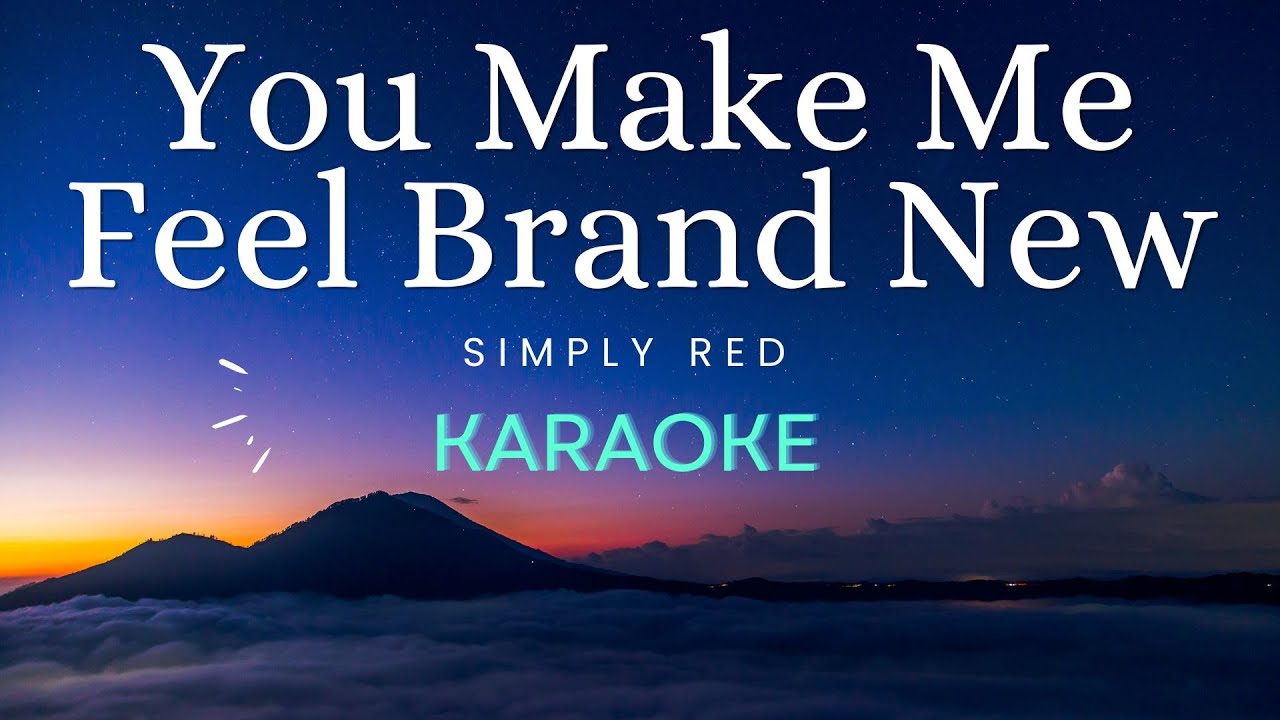 You Make Me Feel Brand New - Simply Red (Karaoke)