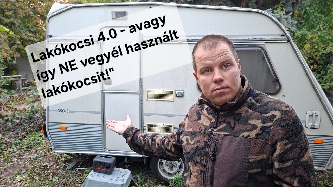 Lakókocsi 4.0 - avagy így NE vegyél 33 Éves használt lakókocsit!