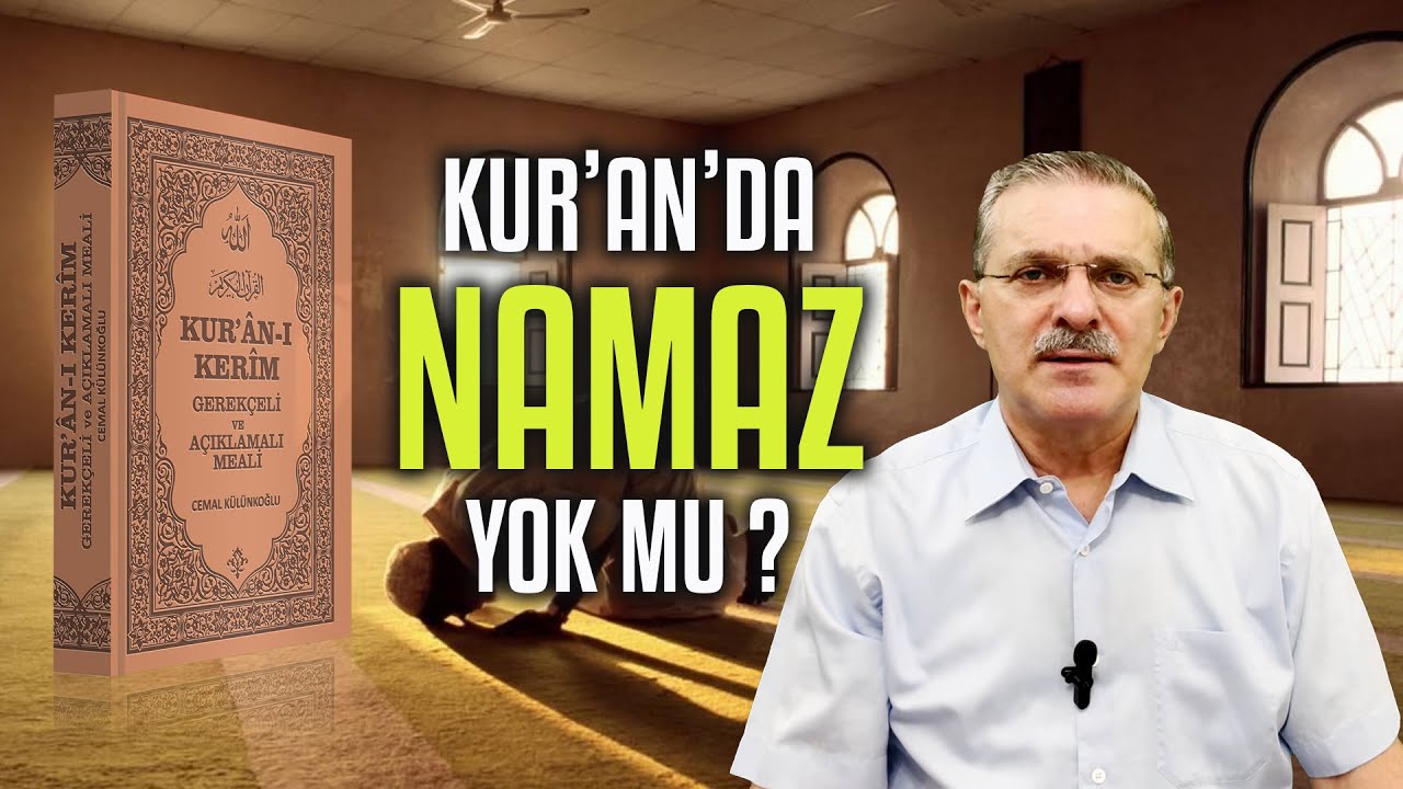 Kur'an'da Namaz Yok Mu ? - Dr. Cemal Külünkoğlu