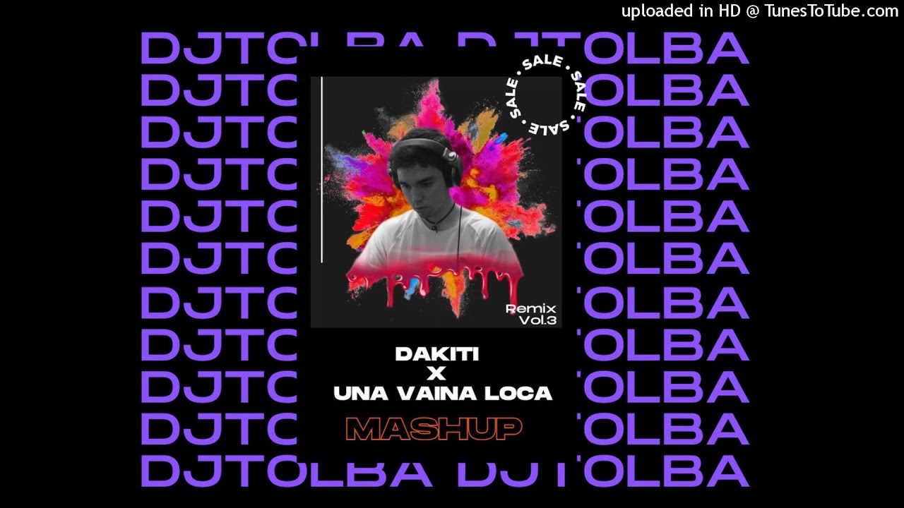 Una Vaina Loca x Dakiti (DJTOLBA Mashup) - Fuego, Bad Bunny