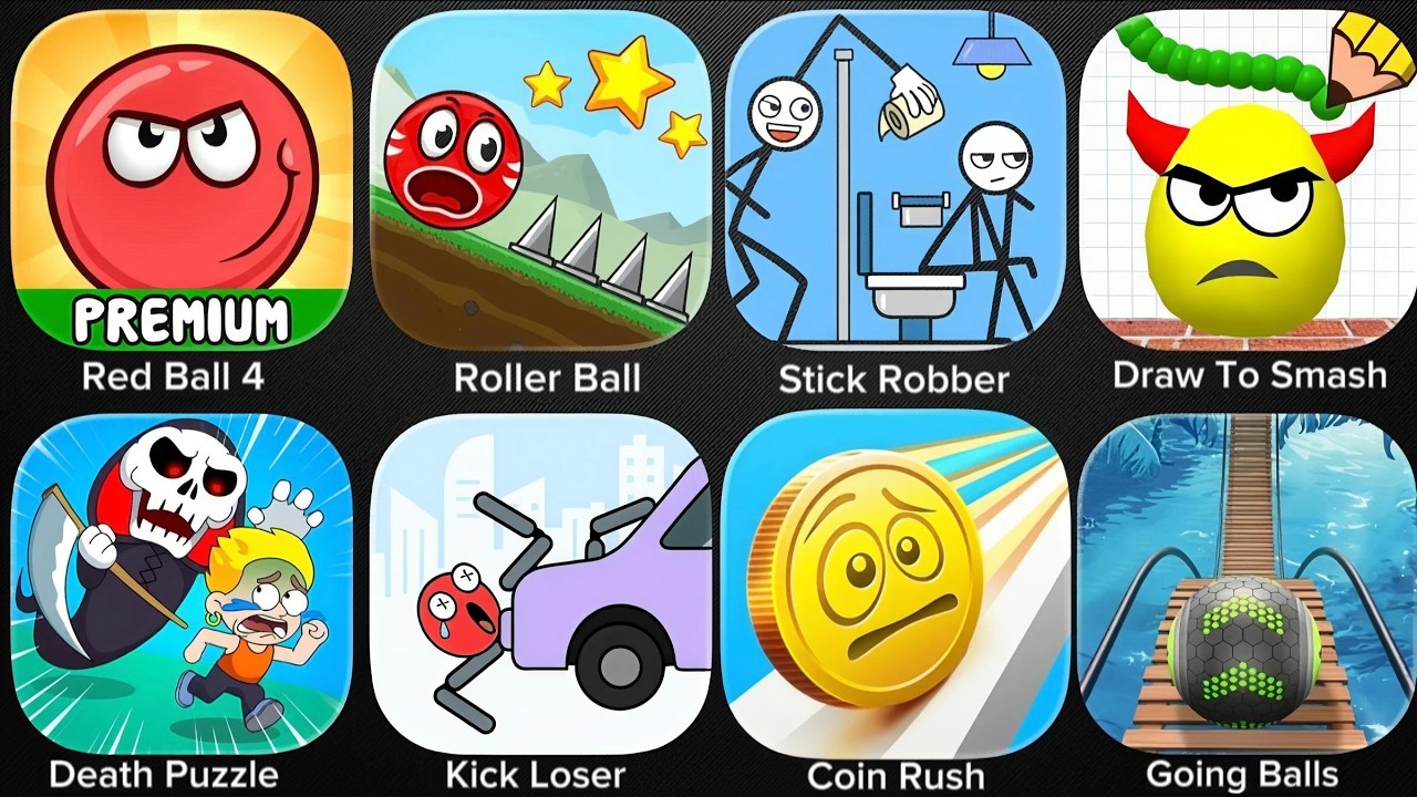 Red Ball 4,Roller Ball,Stick Robber,Draw to Smash,Death Puzzle,Kick Loser,Coin Rush,Going Balls