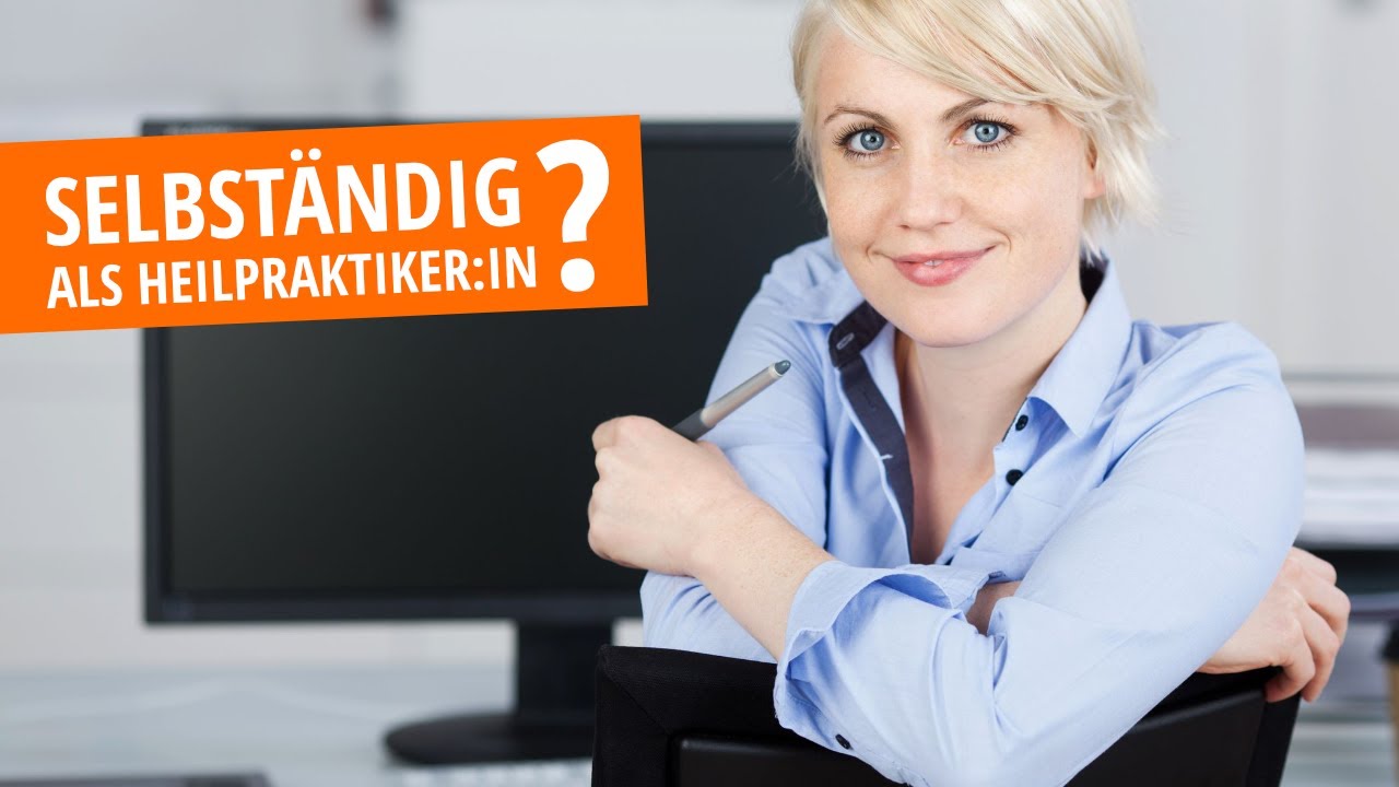 Wie mache ich mich als Heilpraktikerin selbständig?