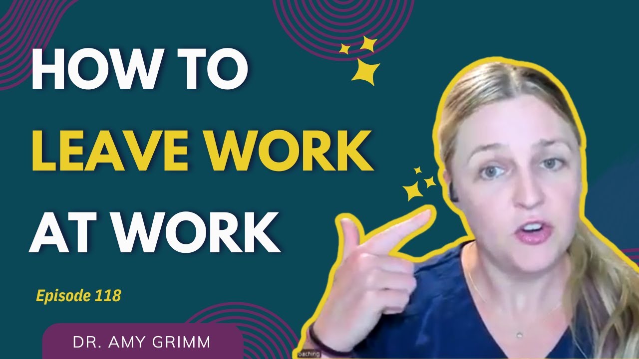 118 - How to Leave Work at Work: Tools to Switch Off and Recharge