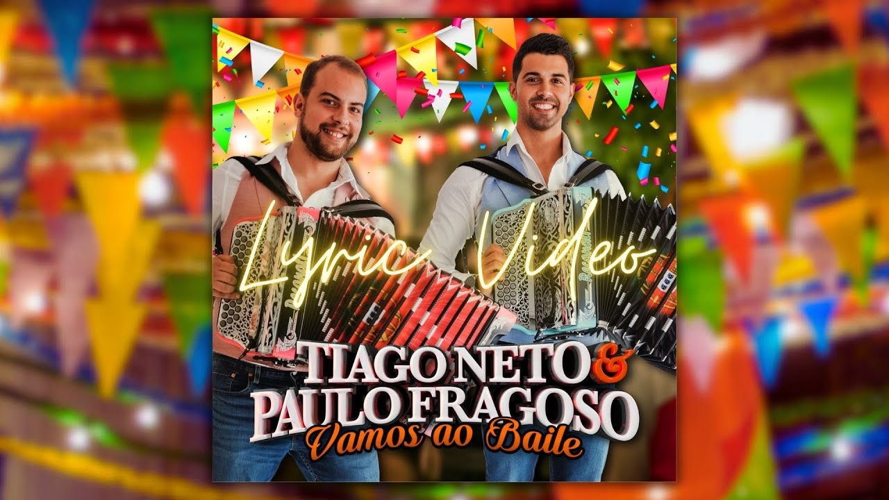 Tiago Neto & Paulo Fragoso - Vamos Ao Baile (Lyric Video)