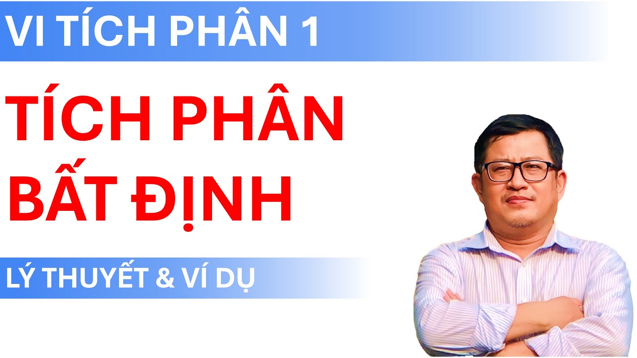 Tích phân bất định (Indefinite Integral) | Vi tích phân 1/Giải tích 1