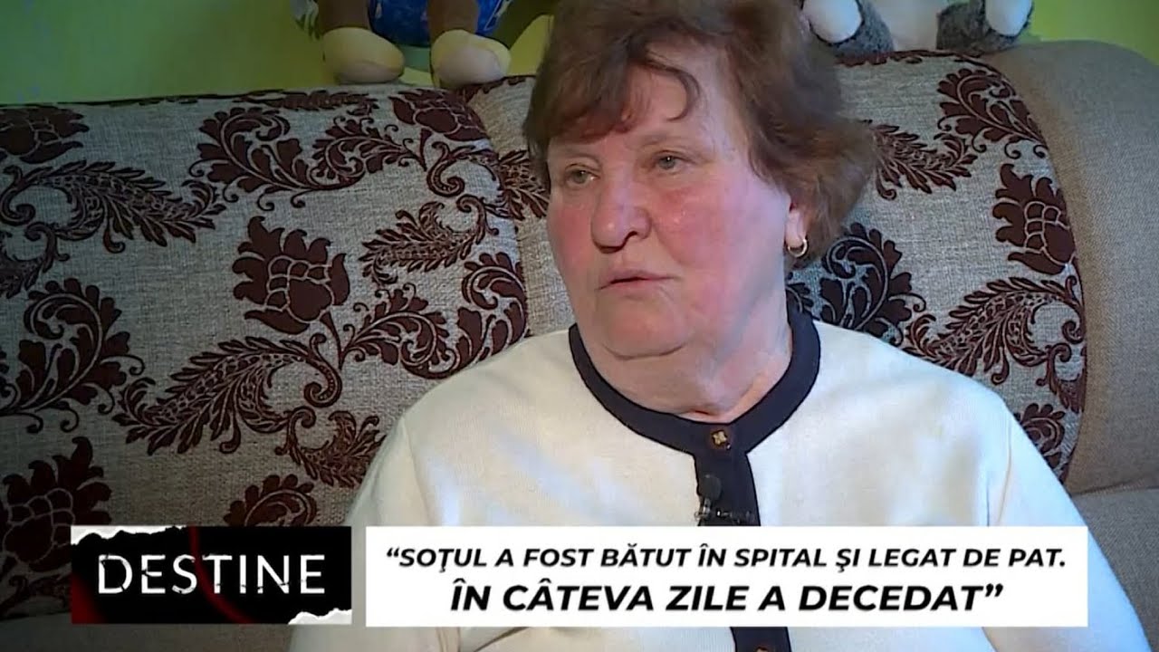 DESTINE: “Soțul a fost bătut în spital și legat de pat. În câteva zile a murit”