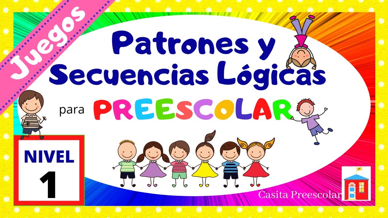 Juega con Patrones y Secuencias Lógicas. Preescolar. NIVEL 1