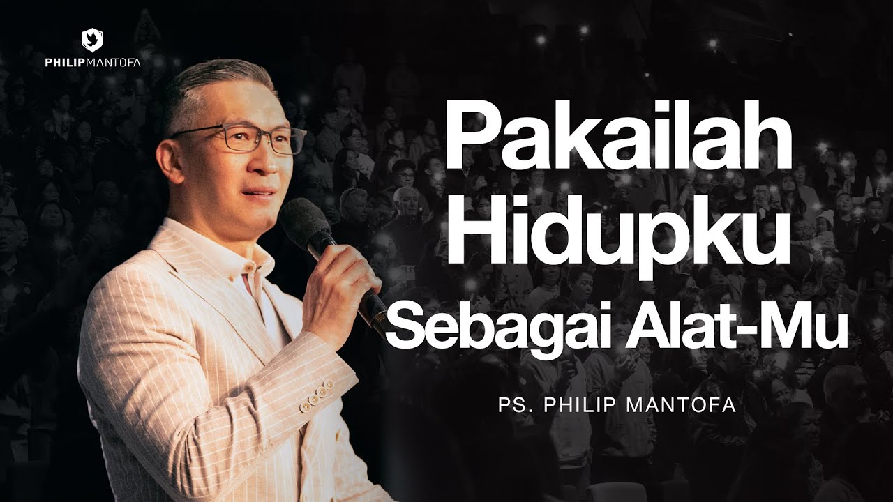 Pakailah Hidupku Sebagai Alat-Mu - Ps. Philip Mantofa (Official Philip Mantofa)