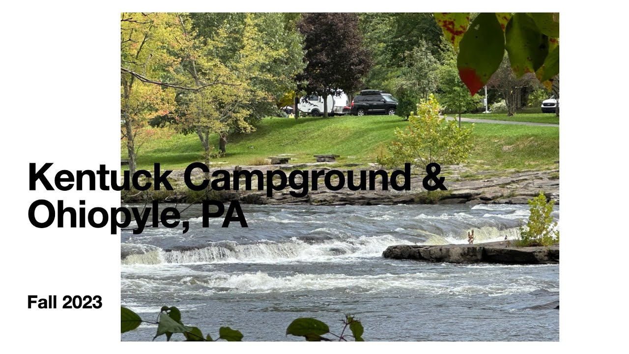 Ohiopyle PA and Kentuck Campground   SD 480p