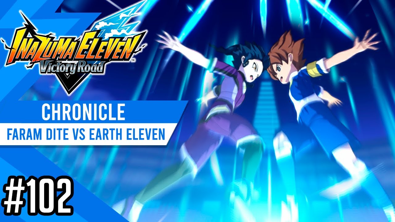 Faram Dite vs Earth Eleven | Chronicle #102 | Inazuma eleven Victory Road