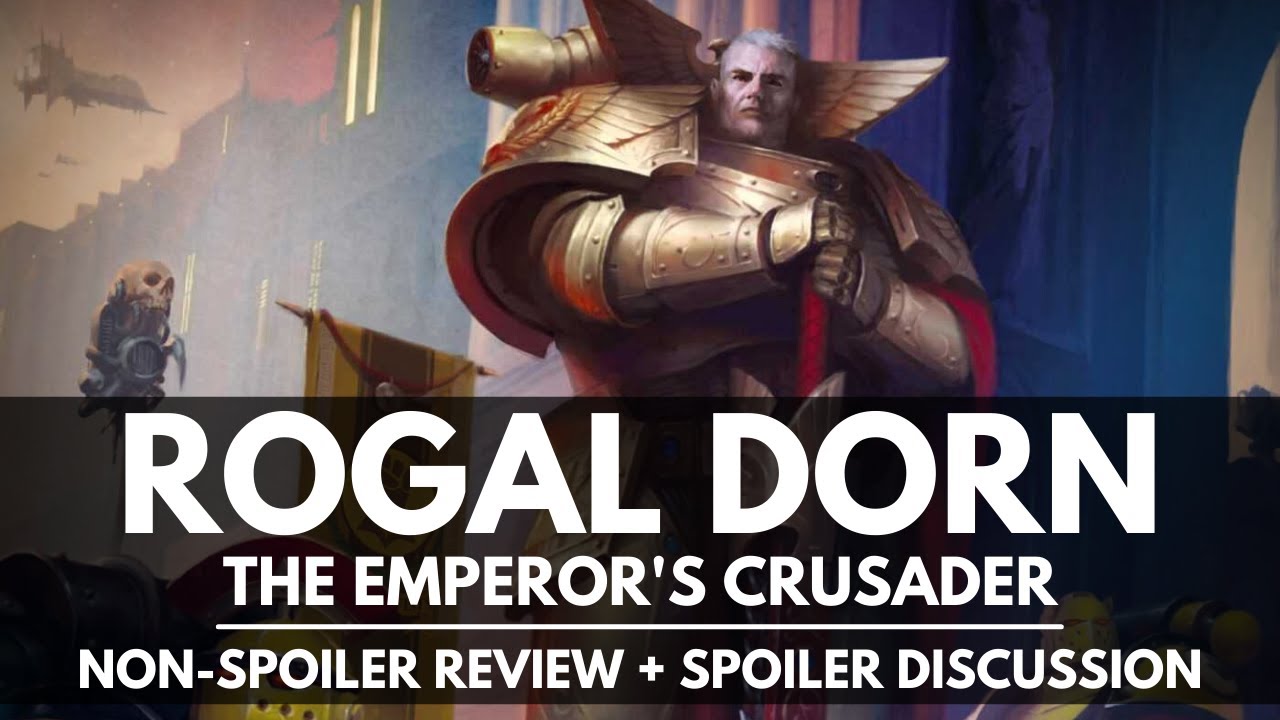 ROGAL DORN: THE EMPEROR'S CRUSADER - NON SPOILER REVIEW!