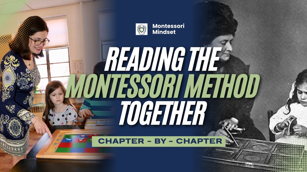Chapter 8:  Reading The Montessori Method Together -  Chapter by Chapter