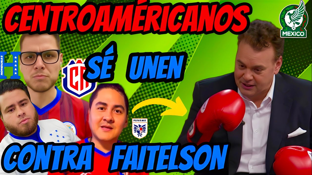 DAVID FAITELSON ; MOLESTÓ a CENTROAMÉRICANOS , se UNEN contra el MEXICANO Y EL CARIBE 