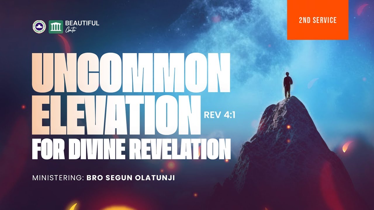 Uncommon Elevation for Divine Revelation (11:00 AM) || Uncommon Elevation || Bro Segun Olatunji