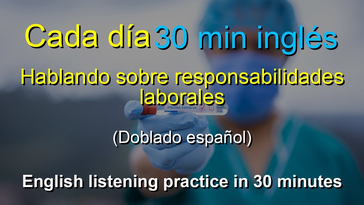 🎧 Aprendizaje Rápido: Hablando de responsabilidades laborales en inglés - Dominarlo en 30 minutos
