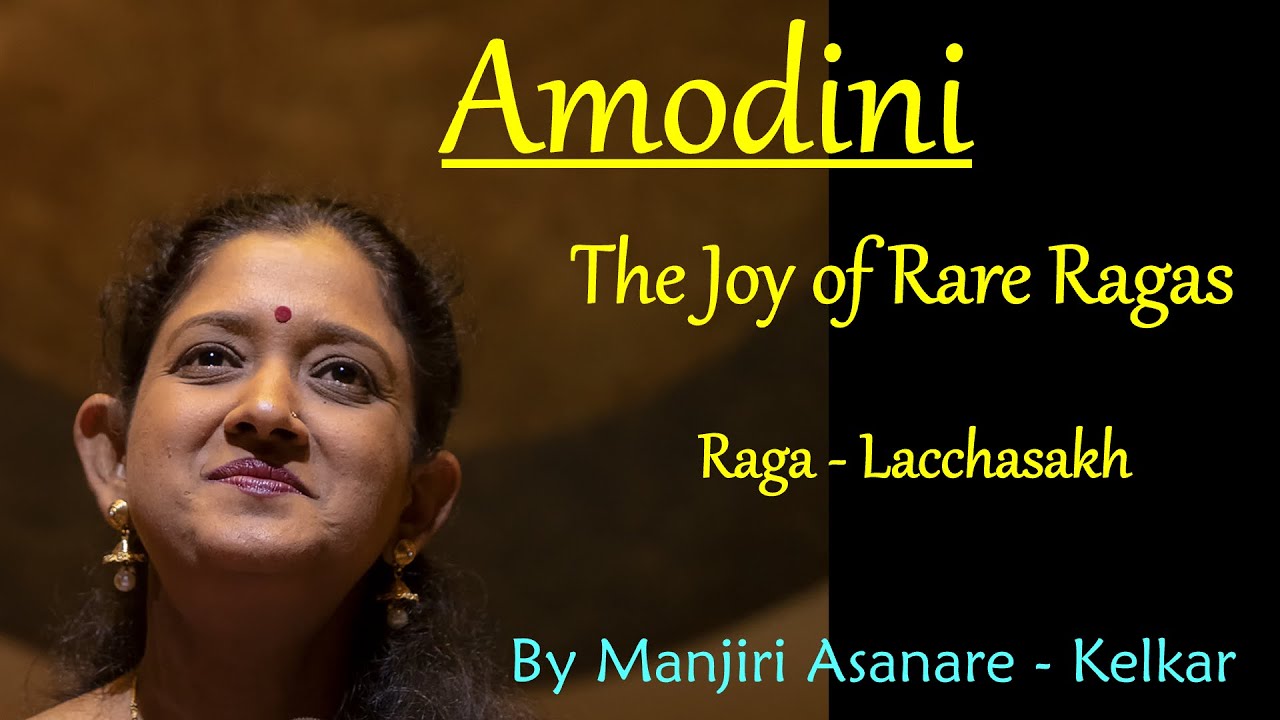 Amodini Raga LacchaSakh By Manjiri Asanare Kelkar