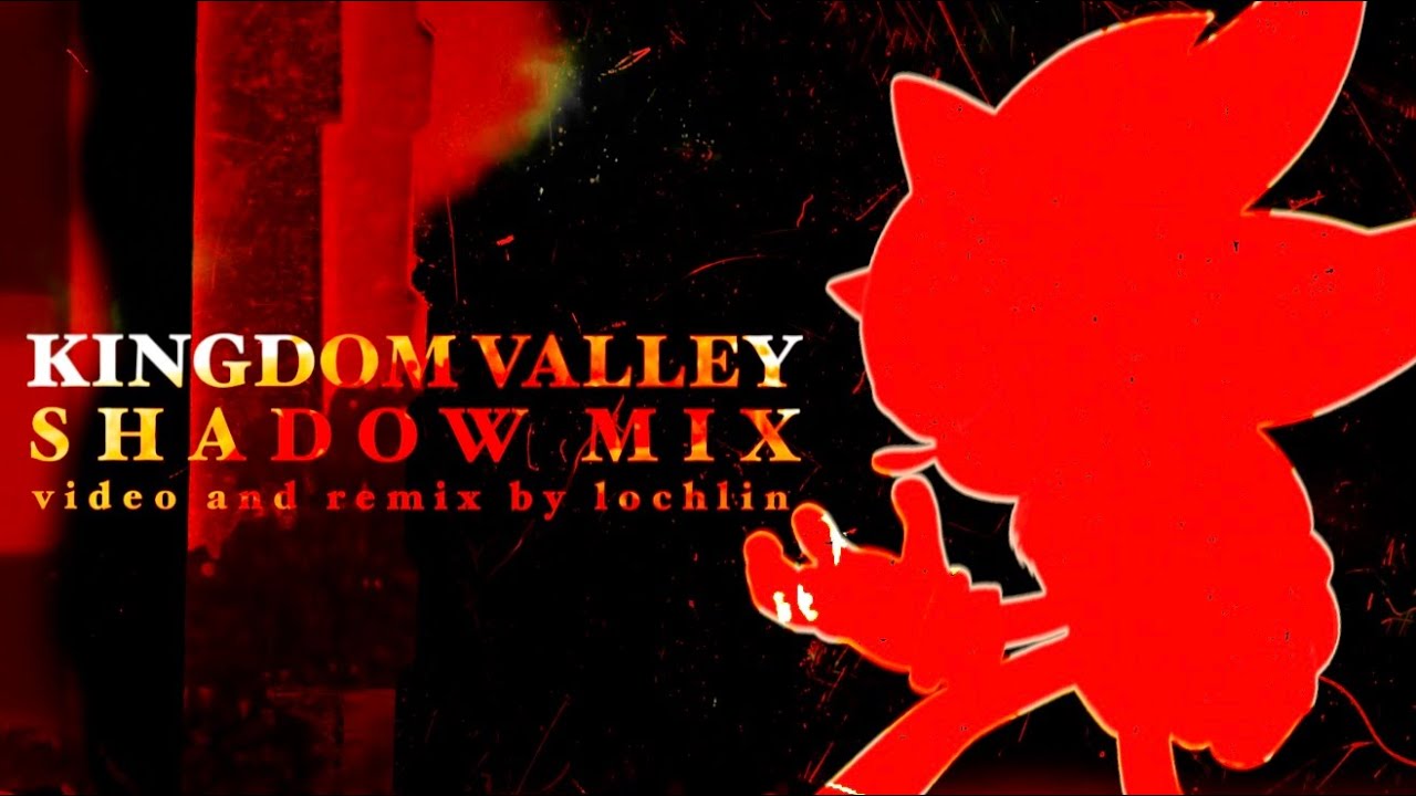 KINGDOM VALLEY - SHADOW REMIX 🎵 (SONIC X SHADOW GENERATIONS FAN REMIX)