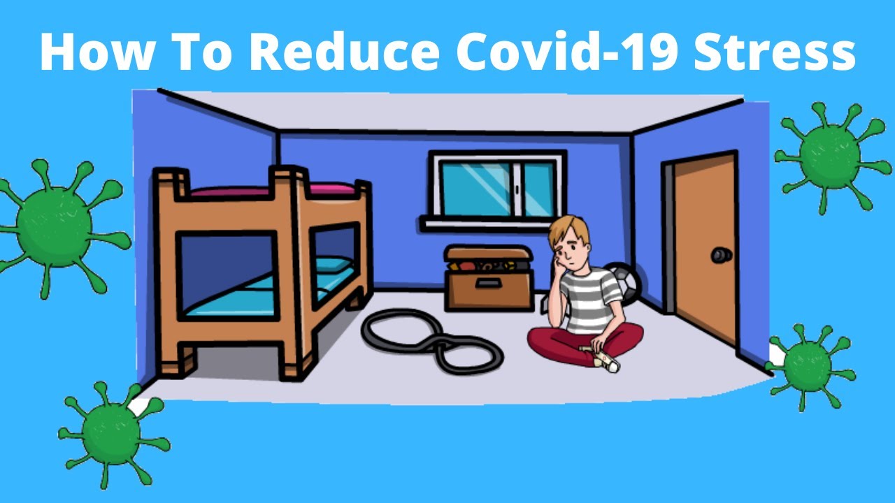 How To Reduce  Covid 19 Stress