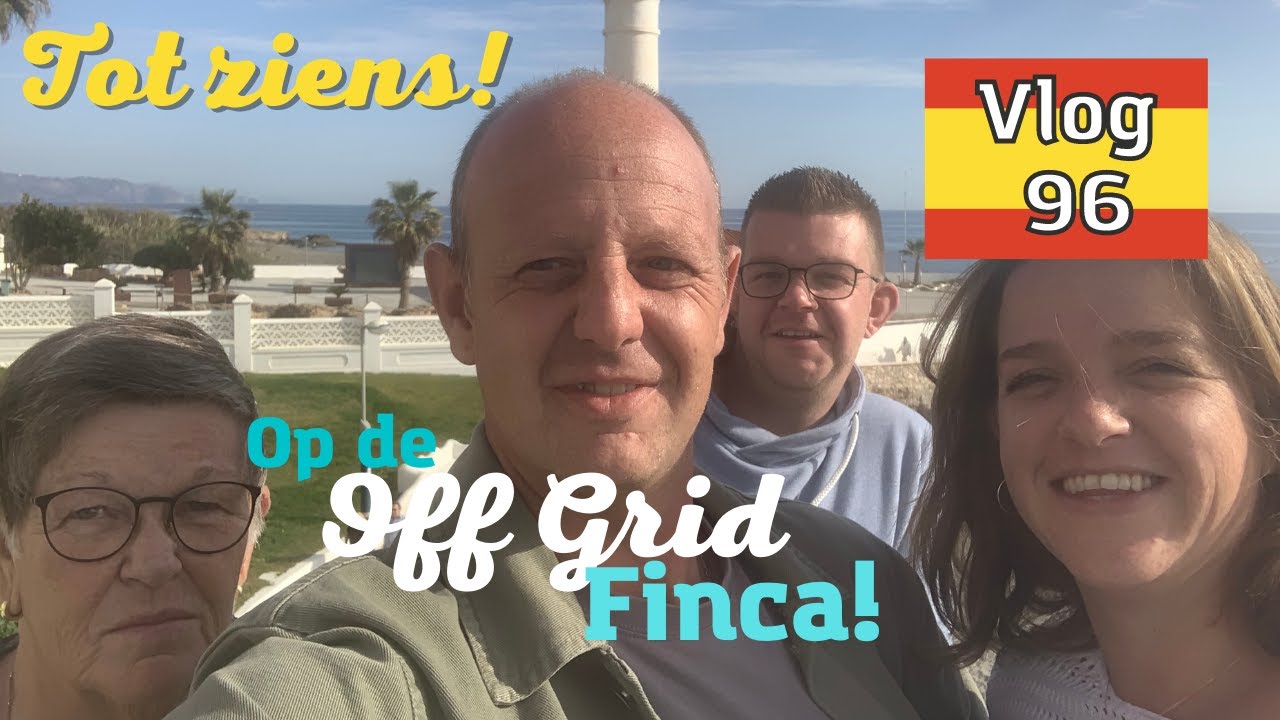 TOT ZIENS OP DE OFF GRID FINCA | ONVERWACHTS BEZOEK | SPAANSE KEUKEN TEGELEN | IN SPANJE |VLOG 96