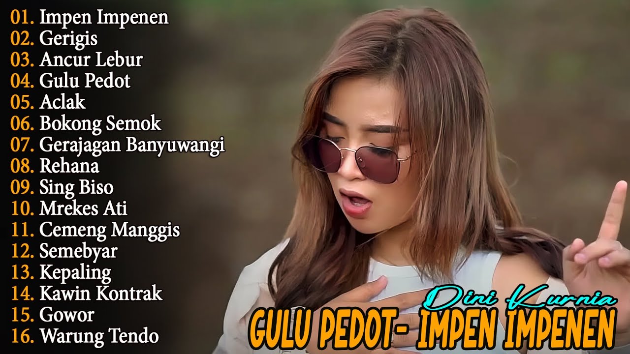 ANCUR LEBUR, IMPEN IMPENEN, GULU PEDOT - DINI KURNIA - FULL ALBUM LAGU OSING BANYUWANGI VIRAL