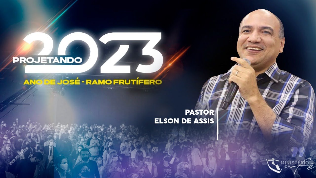 PR. ELSON DE ASSIS // PROJETANDO 2023_ANO DE JOSÉ  - RAMO FRUTÍFERO