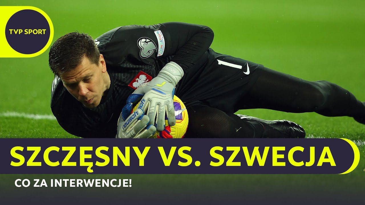 SZCZĘSNY SHOW W MECZU POLSKA – SZWECJA! TAK BRONIŁ W FINALE BARAŻÓW MŚ 2022
