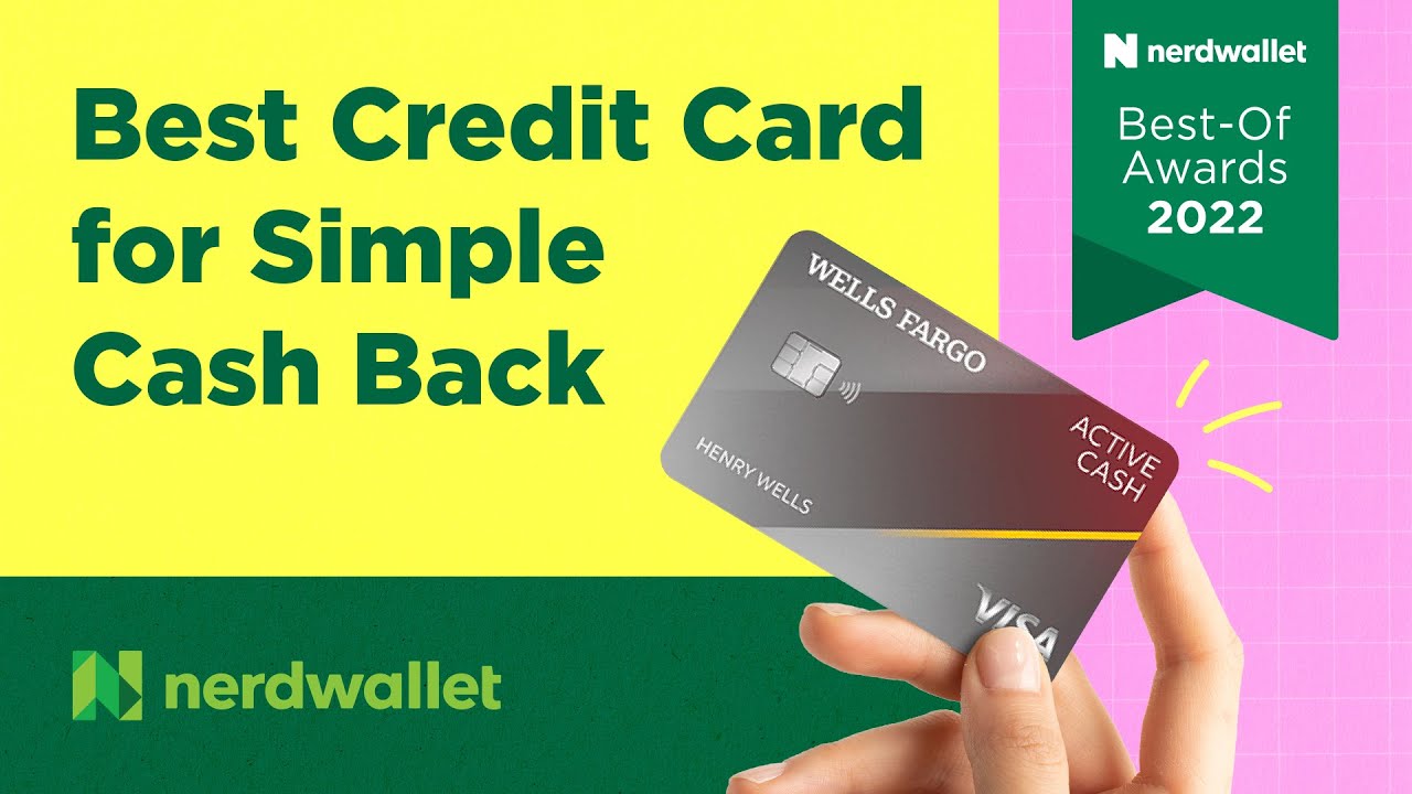Wells Fargo Active Cash: Best Credit Card for Simple Cash Back | NerdWallet Best Of Awards 2022