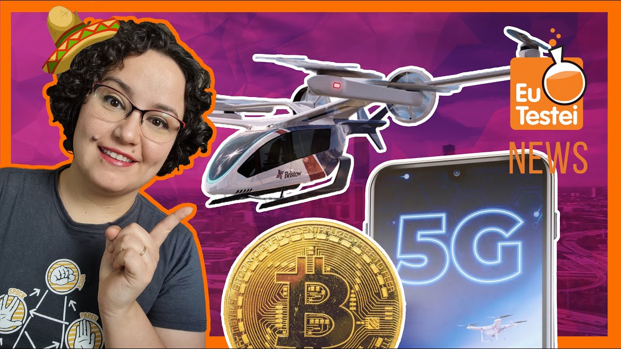5G NO BRASIL PEGANDO FOGO, CARRO VOADOR É FAKE: EuTestei News - Semana 38
