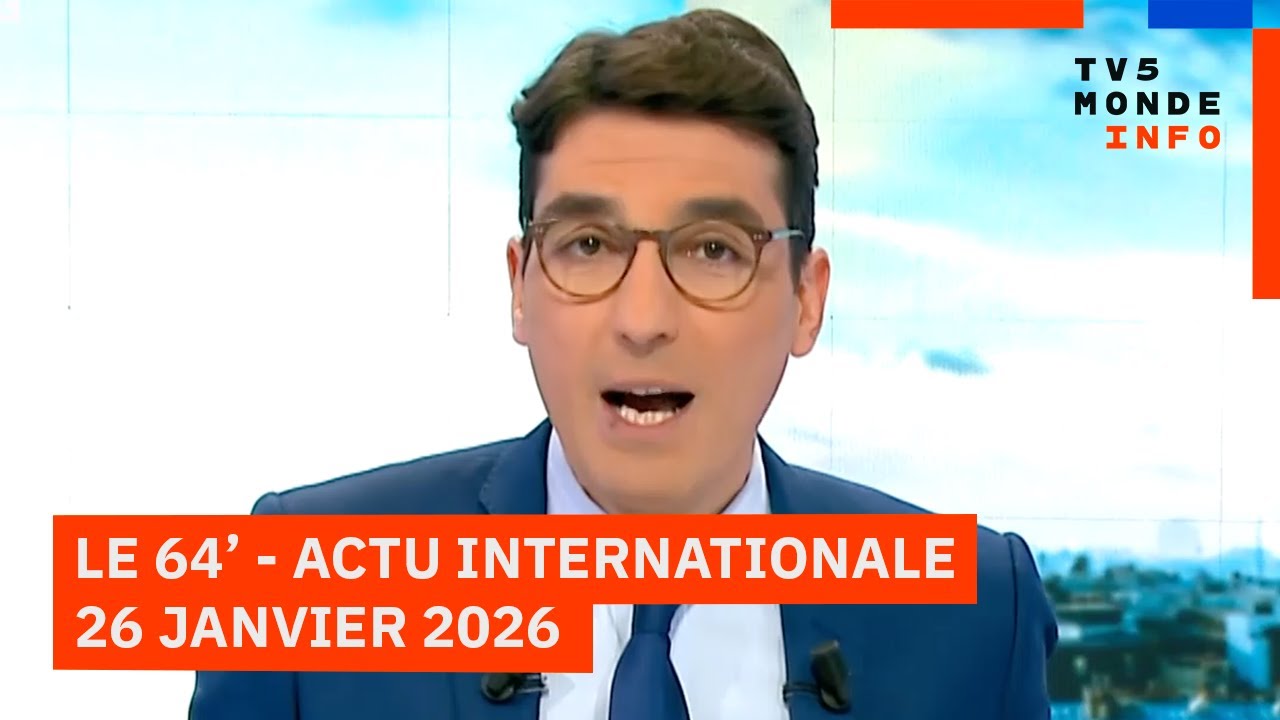 Le 64' - L'actualité internationale du lundi 26 janvier 2026 - TV5MONDE
