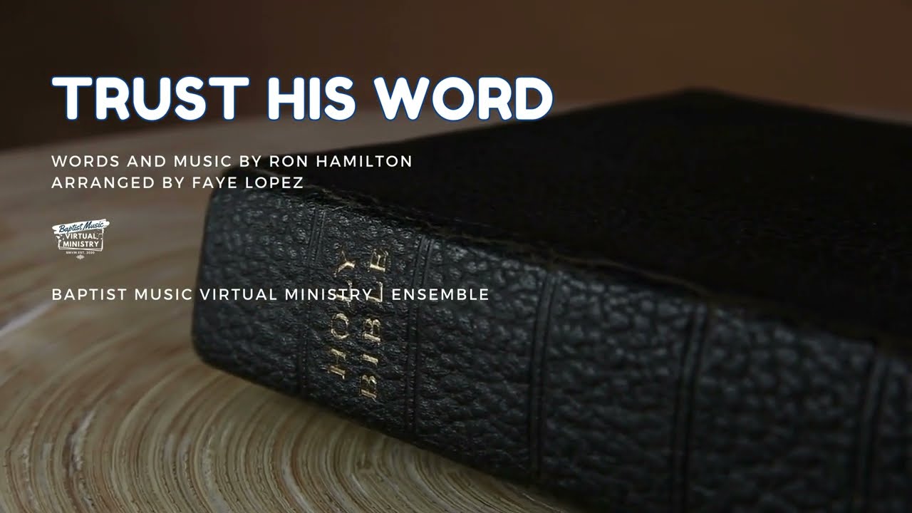 Trust His Word | Baptist Music Virtual Ministry | Choir