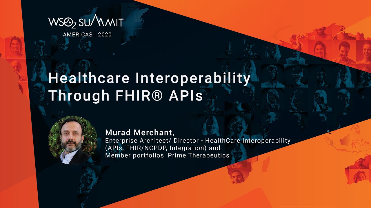 Healthcare Interoperability Through FHIR&reg; APIs, WSO2 Summit 2020