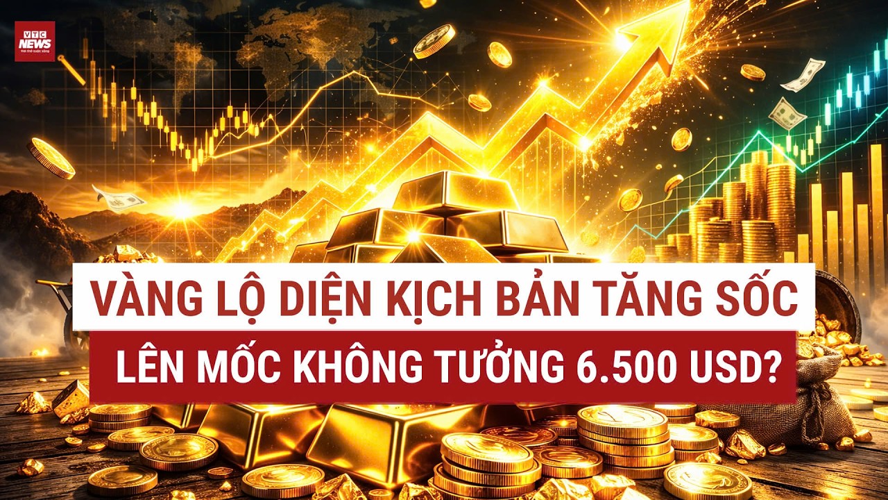 Nóng: Vàng lộ diện kịch bản tăng sốc, bứt phá lên mốc không tưởng 6.500 USD? | VTC News