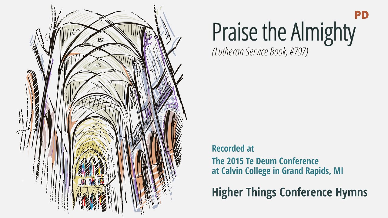 Praise the Almighty - LSB 797 (Te Deum Conference - 2015 MI)