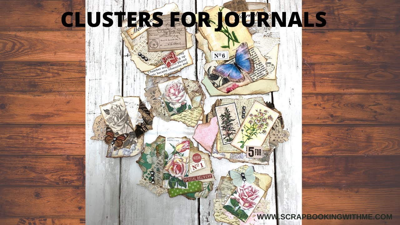 USING SCRAPS MAKING CLUSTERS FOR JOURNALS, MINI ALBUMS